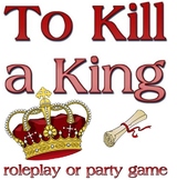 Game: To Kill a King (mystery party package/script)