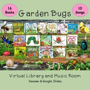 Preview of Garden Bugs Virtual Library & Music Room - SEESAW & Google Slides