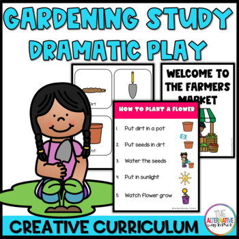 Preview of Garden Dramatic Play Center Gardening Study Curriculum Creative
