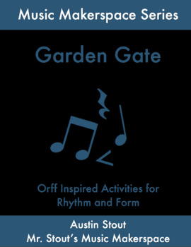 Preview of Garden Gate (Music Makerspace Series)
