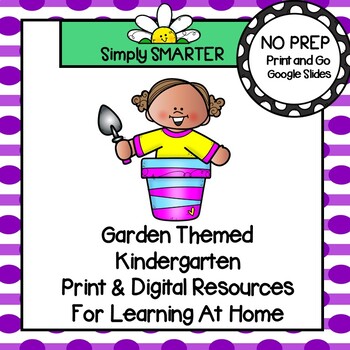 Preview of Garden Themed Kindergarten Print AND Digital Resources For Learning At Home