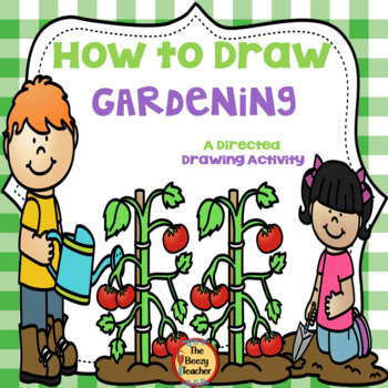 Preview of Gardening A How to Draw Directed Drawing Activity | Writing