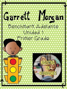 Preview of Garrett Morgan - Benchmark Adelante Unit 1- "¡Es seguro seguir!" Growing Bundle!
