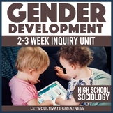 Sociology Gender Unit - Development & Gender Socialization