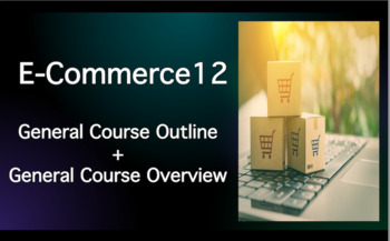 Preview of General Course Overview + General Course Outline, E-Commerce 12
