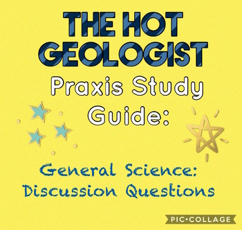 Preview of General Science Praxis "DISCUSSION QUESTIONS" Study Guide