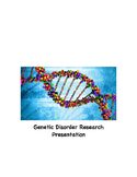Genetic Disorder or Disease Research Project and Presentation