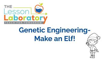 Preview of Genetic Engineering- Make an Elf!