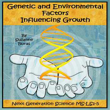 Preview of Genetic & Environmental Factors Influencing Growth: NGS MS-LS1-5