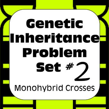 Preview of Genetic Inheritance Problem Set #2: Monohybrid Crosses