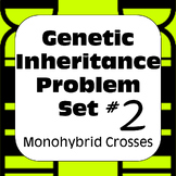 Genetic Inheritance Problem Set #2: Monohybrid Crosses