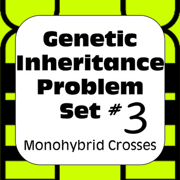 Preview of Genetic Inheritance Problem Set #3: Monohybrid Crosses