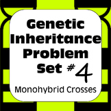 Genetic Inheritance Problem Set #4: Monohybrid Crosses