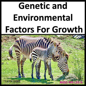 Preview of Genetic and Environmental Factors & Growth and Reproduction - NGSS MS-LS1-5.