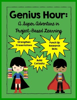 Preview of Genius Hour: A Super Adventure in Project Based Learning