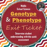 Genotype and Phenotype Exit Ticket: A Genetics Assessment