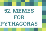 Geo52. MEMES FOR PYTHAGORAS