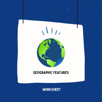 Preview of Geographic Features - Positive or Negative - Global History Worksheet