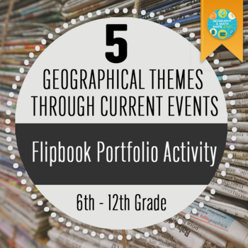 Preview of Geography: 5 Themes of Geography Flipbook (Using Current Events)
