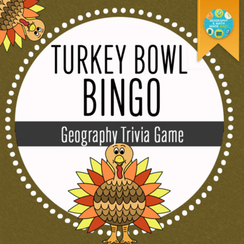 Preview of Geography Bingo Trivia Game For Thanksgiving: Turkey Bowl Bingo