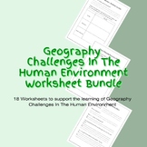 Geography Challenges in the Human Environment Worksheets Bundle