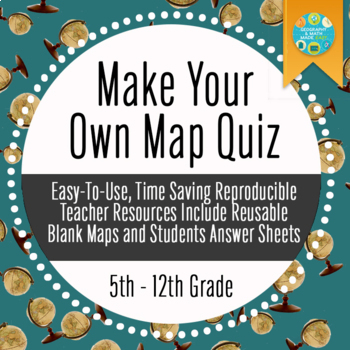 Preview of Geography, Make Your Own Map Quiz, Teacher Resource Template, Fill-In-The-Blank