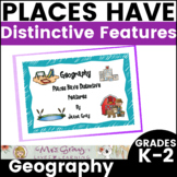 Geography - Places have Distinctive Features