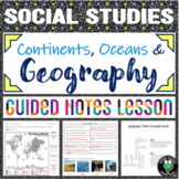 Geography Terms & Continent/Ocean Labeling - Notes, PowerP