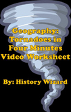 Geography: Tornadoes in Four Minutes Video Worksheet