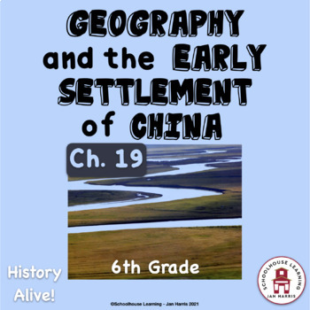 Preview of Geography and the Early Settlement of China Ch. 19 - History Alive