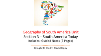 Preview of Geography of South America - Section 3 Guided Notes and Section Worksheet
