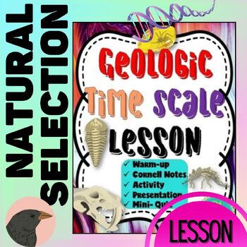 Preview of Geologic Time Scale Notes Activity and Slides Natural Selection Lesson