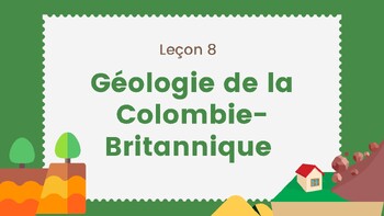 Preview of Géologie de la Colombie-Britannique: BC Curriculum- 8e année