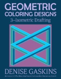 Geometric Coloring Designs 3: Isometric Drafting