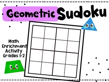 Preview of Geometric Sudoku:  Math Enrichment Activity Grades 1-2