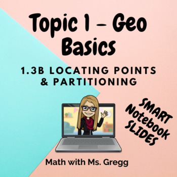Preview of Geometry 1.3B Locating Pts & Partitioning Segments (SMART Notebook Slides & KEY)