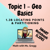 Geometry 1.3B Locating Pts & Partitioning Segments (SMART 