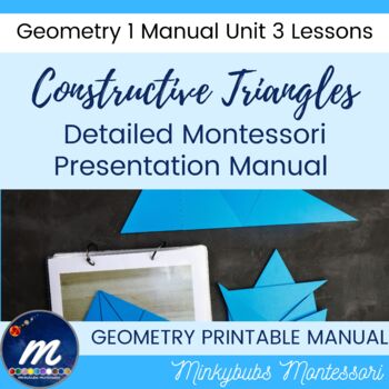 Preview of Geometry 1 Constructive Triangles Lesson Plans Montessori Manual Unit 3