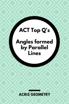 Preview of Geometry ACT Prep - Top 35 Problems with Angles formed by Parallel Lines