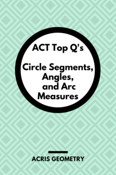 Preview of Geometry ACT Prep - Top 50 Problems with Circle Segments, Angles, and Arcs