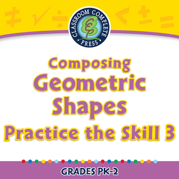 Preview of Geometry: Composing Geometric Shapes - Practice the Skill 3 - NOTEBOOK Gr. PK-2