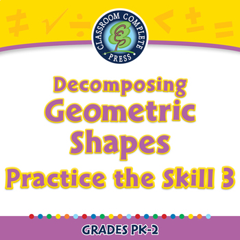 Preview of Geometry: Decomposing Geometric Shapes - Practice the Skill 3 -NOTEBOOK Gr. PK-2