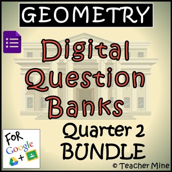 Preview of Geometry Digital Question Banks - Quarter 2 BUNDLE