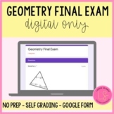 Geometry Final Exam - DIGITAL (Google Forms)