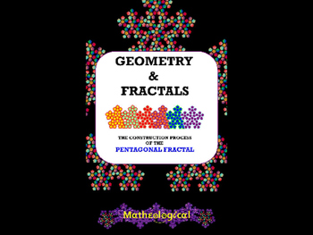 Preview of Geometry & Fractals Project - The Pentagonal Fractal Construction Process
