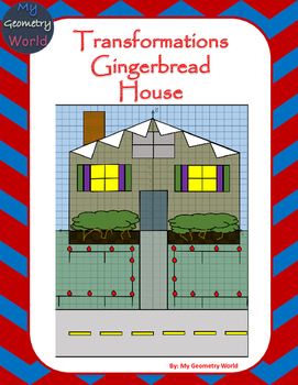 Preview of Geometry Project: Use Transformations to Create a Ginger Bread House