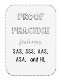 Geometry Proof Practice:  SAS, SSS, ASA, AAS, and HL