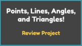 Geometry Review Project (Points, Lines, Angles, Triangles,