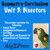 Geometry. Unit 3 Lesson 6: Bisectors