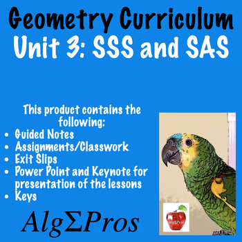Preview of Geometry. Unit 3 Lesson 7: SSS and SAS